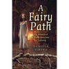 A Fairy Path: The Memoir of a Young Fairy Seer in Training - Paperback