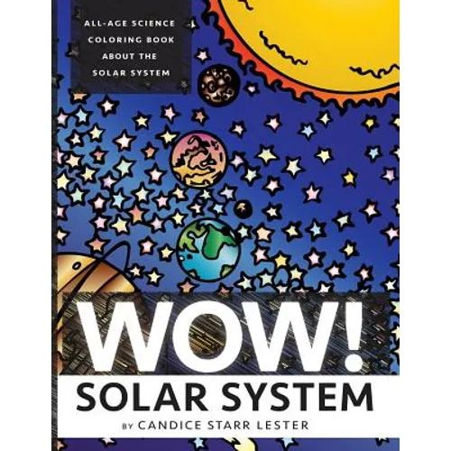 Wow! Coloring Series: SOLAR SYSTEM: Fun & Educational Coloring Books Focused on Science, Art, and Mathematics - Paperback