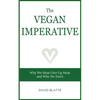 The Vegan Imperative: Why We Must Give Up Meat and Why We Don't - Paperback