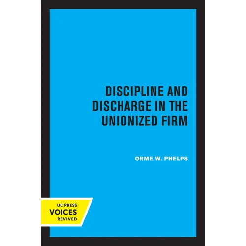 Discipline and Discharge in the Unionized Firm - Paperback