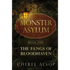 The Monster Asylum Series Book 1: The Fangs of Bloodhaven - Paperback