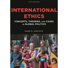 International Ethics: Concepts, Theories, and Cases in Global Politics - Paperback