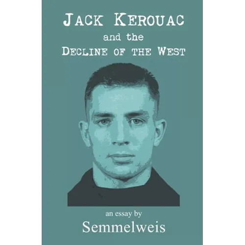 Jack Kerouac and the Decline of the West - Paperback