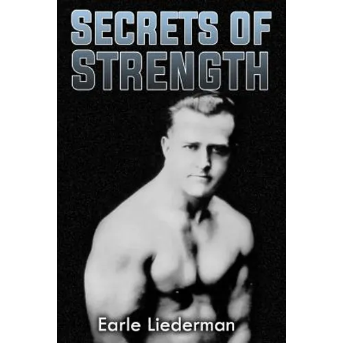 Secrets of Strength: (Original Version, Restored) - Paperback