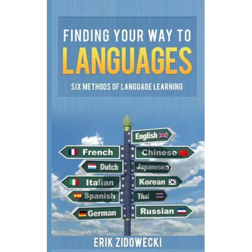Finding Your Way to Languages: Six Methods of Language Learning - Paperback