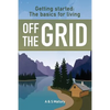 Getting Started: The Basics For Living Off The Grid - Paperback