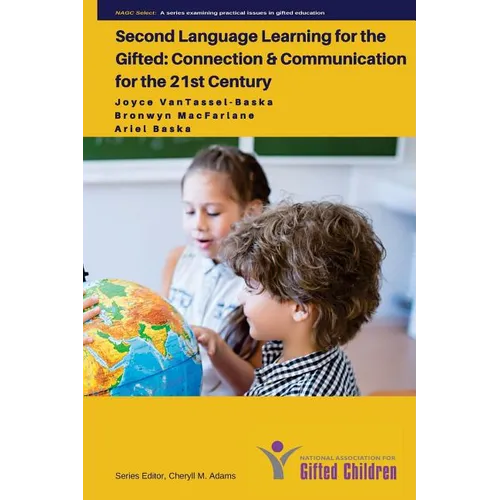 Second Language Learning for the Gifted: Connection and Communication for the 21st Century - Paperback