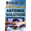 Build Your Own Free To Air Antenna Solution - Paperback