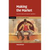 Making the Market: Victorian Origins of Corporate Capitalism - Paperback