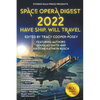 Space Opera Digest 2022: Have Ship Will Travel - Paperback