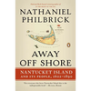 Away Off Shore: Nantucket Island and Its People, 1602-1890 - Paperback