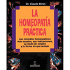 La Homeopatia Practica: Los Remedios Homeopaticos Mas Usuales, Sus Indicaciones, su Modo de Empleo y la Forma en Que Actuan - Paperback