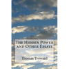 The Hidden Power and Other Essays - Paperback