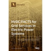 HVDC/FACTS for Grid Services in Electric Power Systems - Hardcover