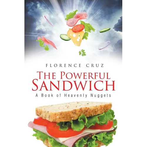 The Powerful Sandwich: A Book of Heavenly Nuggets - Paperback