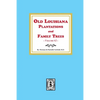 Old Louisiana Plantations and Family Trees, Volume #2 - Paperback