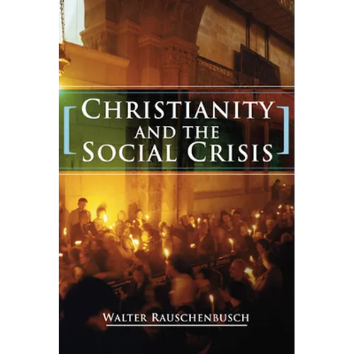 Christianity and the Social Crisis - Paperback