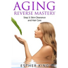 Aging Reverse Mastery Step3: Skin Clearance and Hair Care - Paperback