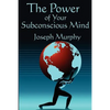 The Power of Your Subconscious Mind: Complete and Unabridged - Paperback