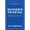 Unleashed Potential: Simple Steps to Be the Best Version of Yourself - Paperback