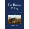 The Heavens Falling: A novel of the American Civil War - Paperback