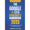 The Google Ads Strategist's Handbook 2023: The Indispensable Practical Guide to Profitable Campaigns - Paperback