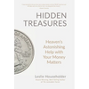 Hidden Treasures: Heaven's Astonishing Help with Your Money Matters - Hardcover