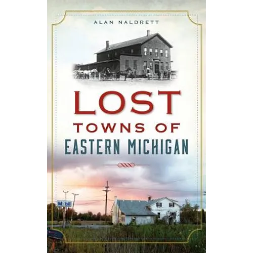 Lost Towns of Eastern Michigan - Hardcover