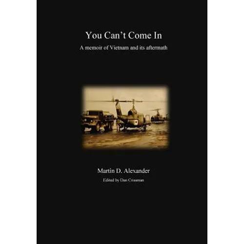 You Can't Come In: a memoir of Vietnam and its aftermath - Paperback
