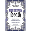 Necessary Death: What Horror Movies Teach Us about Navigating the Human Experience - Paperback