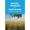 Natural Treasures of the Great Plains: An Ecological Perspective - Paperback