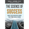 The Science of Success: What Researchers Know that You Should Know - Paperback