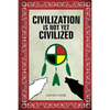Civilization Is Not Yet Civilized - Paperback