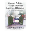 Cursum Perficio: Marilyn Monroe's Brentwood Hacienda: The Story of Her Final Months - Paperback