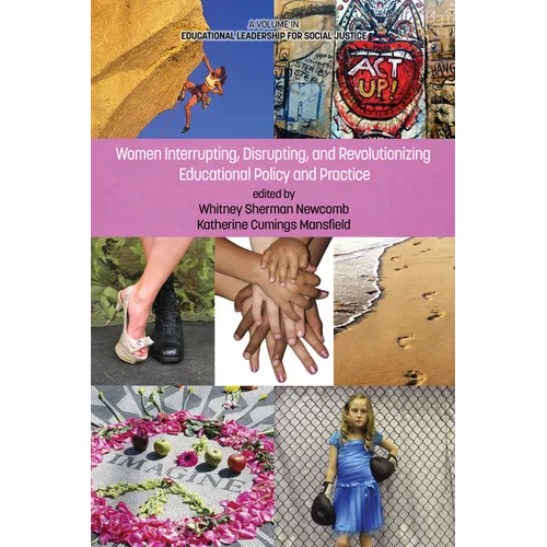 Women Interrupting, Disrupting, and Revolutionizing Educational Policy and Practice - Hardcover