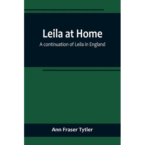 Leila at Home; a continuation of Leila in England - Paperback