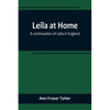 Leila at Home; a continuation of Leila in England - Paperback
