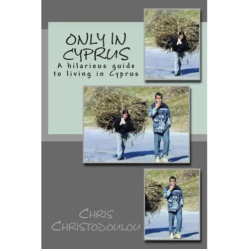 Only in Cyprus: A hilarious guide to living in Cyprus - Paperback