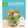 Succulents: Everything You Need to Select, Pair and Care for Succulents - Paperback