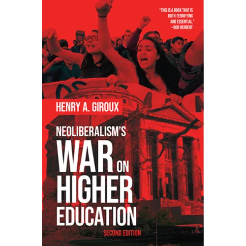 Neoliberalism's War on Higher Education - Hardcover