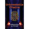 Unbreakable Chains - Paperback