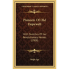 Pioneers Of Old Hopewell: With Sketches Of Her Revolutionary Heroes (1908) - Hardcover