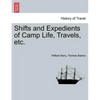 Shifts and Expedients of Camp Life, Travels, etc. - Paperback
