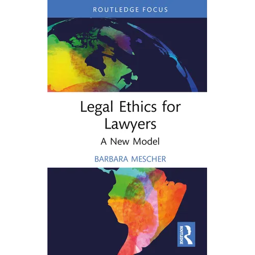 Legal Ethics for Lawyers: A New Model - Hardcover