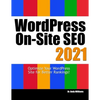 Wordpress On-Site SEO 2021: Optimize Your WordPress Site for Better Rankings! - Paperback
