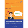 Single-context Words: A Study of a Quirk of the English Language - Paperback