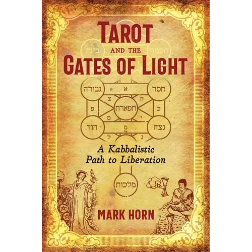 Tarot and the Gates of Light: A Kabbalistic Path to Liberation - Paperback
