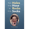 From Holes in My Hose to Rocks in My Socks - Paperback