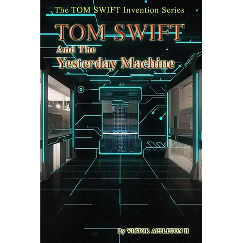 Tom Swift and the Yesterday Machine - Paperback