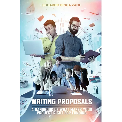 Writing Proposals: A Handbook of What Makes your Project Right for Funding (includes proposal template) - Paperback